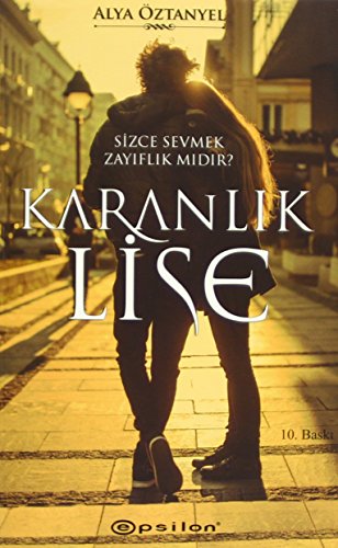 Beispielbild fr Karanlik Lise: Sizce Sevmek Zayiflik midir zum Verkauf von Revaluation Books