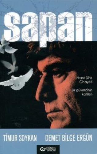 Sapan. Bir guvercinin katilleri. Hrant Dink cinayeti.