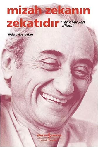 Stock image for Mizah zekanin zekatidir. Tarik Minkari kitabi. Interviewed by Figen Sakaci. for sale by BOSPHORUS BOOKS