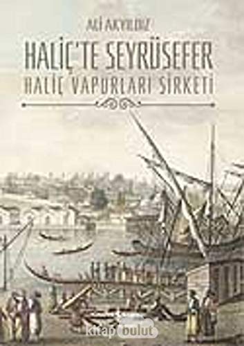 Beispielbild fr Hali'te seyrsefer: Hali Vapurlari Sirketi ve faaliyetleri. zum Verkauf von Khalkedon Rare Books, IOBA
