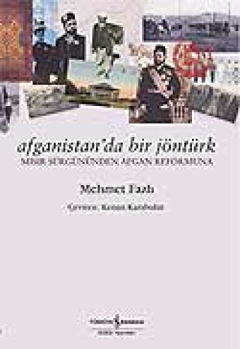 Afganistan'da bir Jonturk. Misir surgununden Afgan reformuna. Trans. by Kenan Karabulut.