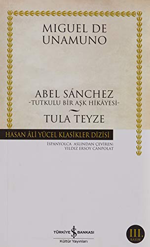 Imagen de archivo de Abel Sanchez. Tutkulu bir ask hikayesi - Tula Teyze. Trans. by Yildiz Ersoy Canpolat. a la venta por BOSPHORUS BOOKS