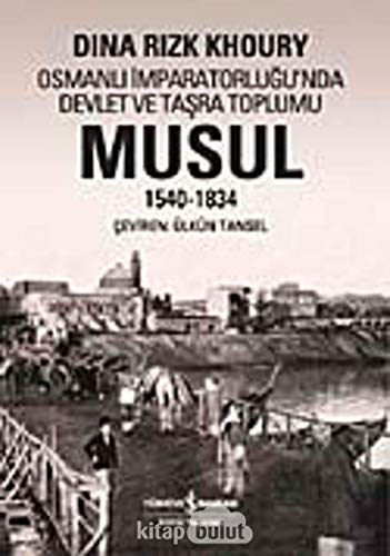 Beispielbild fr Osmanli Imparatorlugu'nda devlet ve tasra toplumu. Musul, 1540 - 1834. zum Verkauf von BOSPHORUS BOOKS