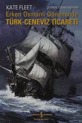 Stock image for Erken Osmanli dneminde Trk - Ceneviz ticareti. Translation: zkan Akpinar. for sale by Khalkedon Rare Books, IOBA
