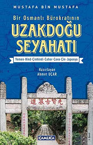 Stock image for Bir Osmanli Burokratinin Uzakdogu Seyahati. Yemen-Hind Cinhindi-Cahor-Cava-Cin-Japonya for sale by Librakons Rare Books and Collectibles