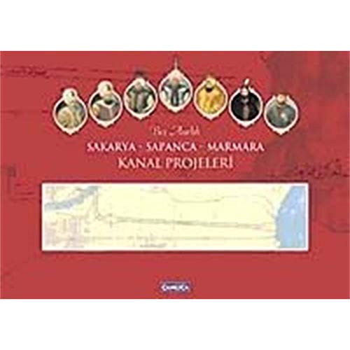 Stock image for Bes asirlik Sakarya - Sapanca - Marmara kanal projeleri. for sale by BOSPHORUS BOOKS