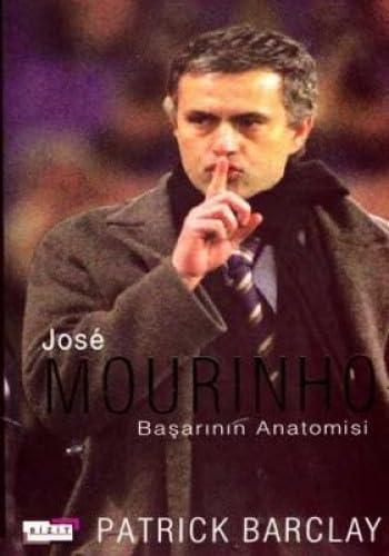 9789944914031: JOSE MOURINHO BAŞARININ ANATOMİSİ