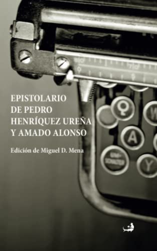 Beispielbild fr Epistolario de Pedro Henrquez Ua y Amado Alonso: Edicin de Miguel D. Mena (Biblioteca de Pedro Henrquez Urea) zum Verkauf von Revaluation Books