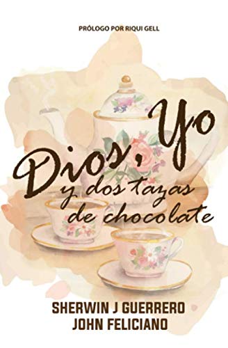 Stock image for Dios, yo y dos tazas de chocolate (Spanish Edition) for sale by Books Unplugged