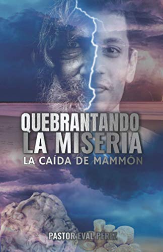 Imagen de archivo de Quebrantando La Miseria: La Cada de Mammn -Language: spanish a la venta por GreatBookPrices