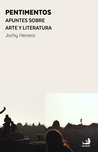 Stock image for Pentimentos.: Apuntes sobre arte y literatura (Spanish Edition) for sale by SecondSale