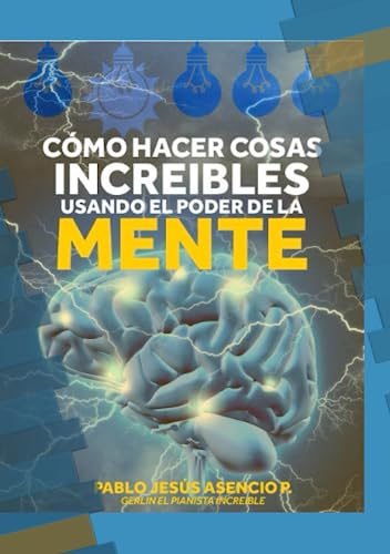 Stock image for Como Hacer Cosas Increibles Usando El Poder de La Mente (Spanish Edition) for sale by GF Books, Inc.