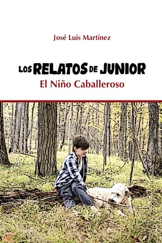 Stock image for Los Relatos de Junior El Nio Caballeroso (Spanish Edition) for sale by GF Books, Inc.