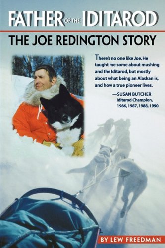 9789945397758: Father of the Iditarod - The Joe Reddington Story