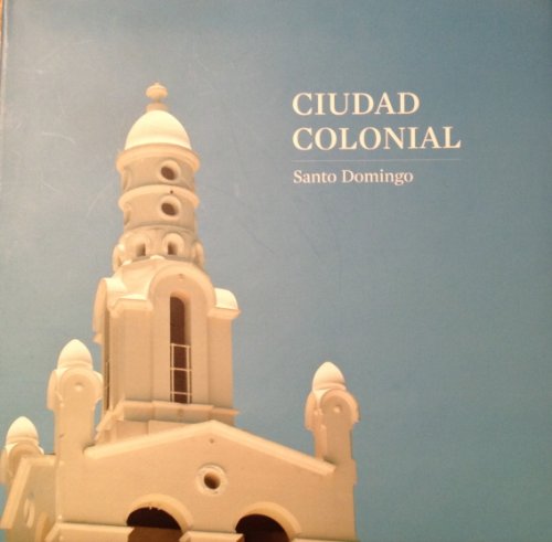 Imagen de archivo de Ciudad Colonial Santo Domingo (English and Spanish Edition) a la venta por Southern Maryland Books