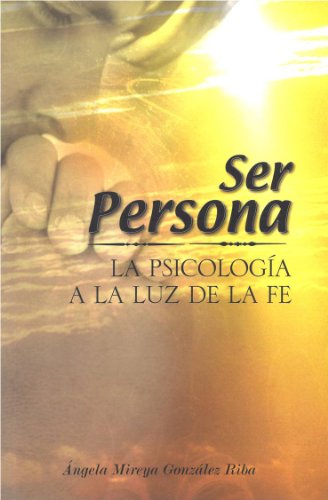Stock image for Ser Persona: La Psicologa A La Luz De La Fe (Volumen II) for sale by HPB-Diamond