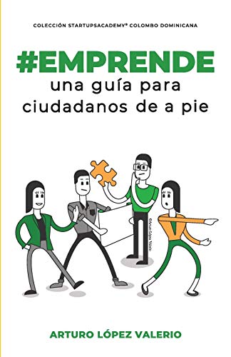 Imagen de archivo de Emprende: Una gua para ciudadanos de a pie (Startups Academy) (Spanish Edition) a la venta por Save With Sam