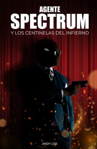 Stock image for Agente Spectrum y los Centinelas del Infierno (Spanish Edition) for sale by GF Books, Inc.