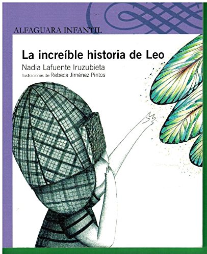 9789945883138: LA INCREBLE HISTORIA DE LEO. Ilustraciones de Rebeca Jimnez Pintos.