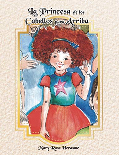 Beispielbild fr La Princesa de los Cabellos para Arriba: La Mejor Historia de Amor Jams Contada (Spanish Edition) zum Verkauf von GF Books, Inc.