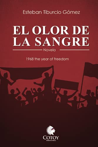 Imagen de archivo de El Olor de la Sangre: 1968 The year Of Freedom (Spanish Edition) [Soft Cover ] a la venta por booksXpress