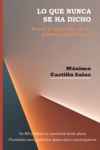 Stock image for Lo que nunca se ha dicho: Trucos y jugarretas de los gobiernos dominicanos (Spanish Edition) for sale by GF Books, Inc.