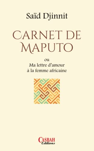 Imagen de archivo de CARNET DE MAPUTO ou Ma lettre d?amour  la femme africaine (French Edition) a la venta por Books Unplugged