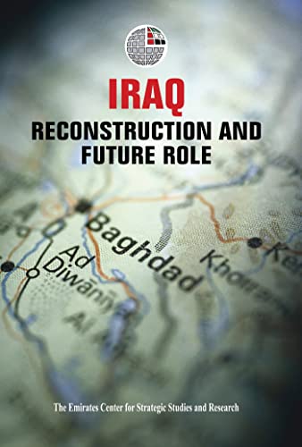 Imagen de archivo de Iraq: Reconstruction and Future Role (Emirates Center for Strategic Studies and Research) a la venta por Lady Lisa's Bookshop