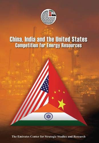 Imagen de archivo de China, India and the United States: Competition for Energy Resources a la venta por Midtown Scholar Bookstore