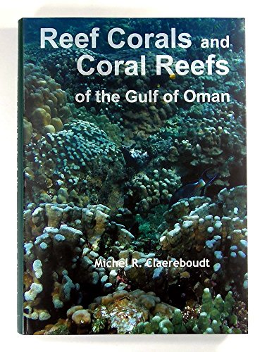 9789948032410: Reef Corals and Coral Reefs of the Gulf of Oman