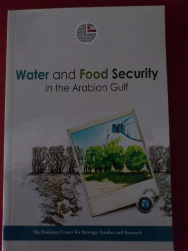 Water and Food Security in the Arabian Gulf: The Emirates Center for Strategic Studies and Research (9789948146230) by Emirates Centre For Strategic Studies And Research