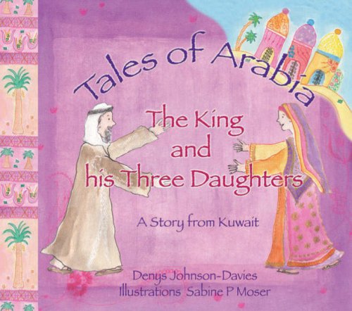 Beispielbild fr The King and His Three Daughters (Tales of Arabia) zum Verkauf von WorldofBooks