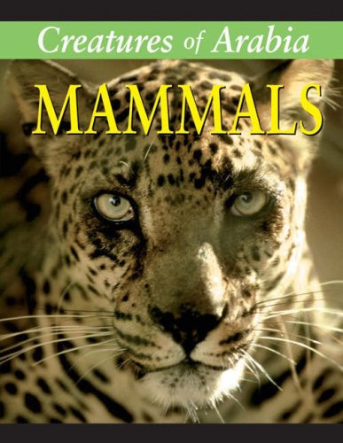 Beispielbild fr Creatures of Arabia: Mammals zum Verkauf von Reuseabook