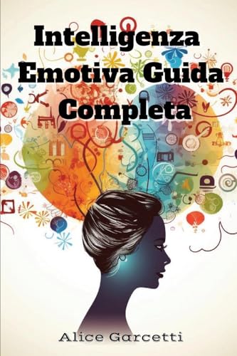 Stock image for Intelligenza Emotiva Guida Completa (Italian Edition) for sale by Mispah books
