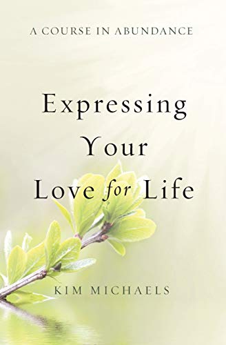 Stock image for A Course in Abundance: Expressing Your Love for Life for sale by Revaluation Books