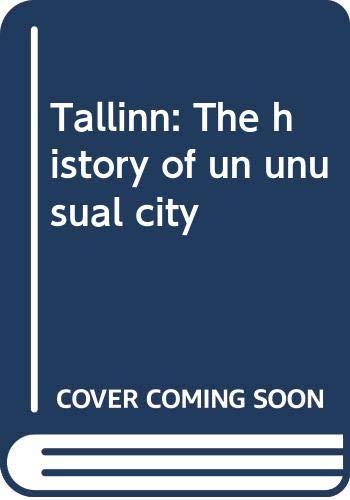 9789949926428: Tallinn: The history of un unusual city