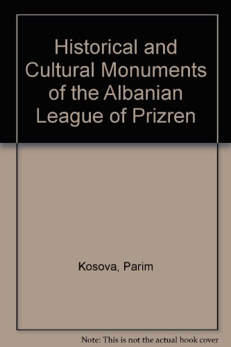 Historical and Cultural Monuments of the Albanian League of Prizren