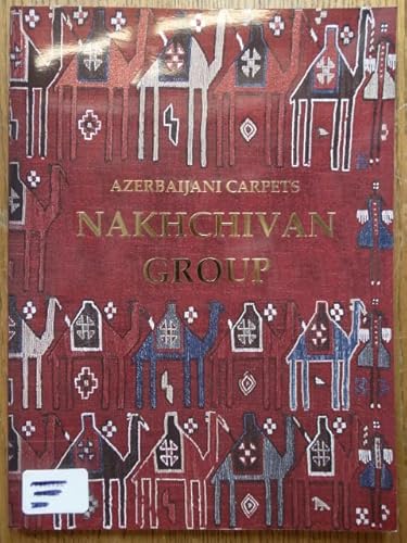 Stock image for Azerbaijani Carpets: Nakhchivan Group for sale by ThriftBooks-Dallas