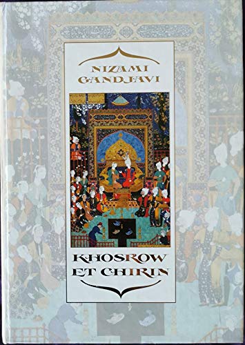 Beispielbild fr Nizami Gandjavi (niz?m?, Ily?s Ibn Yusuf , 1140-1209) - Khosrow Et Chirin , Traduit Du Persan Par He zum Verkauf von RECYCLIVRE