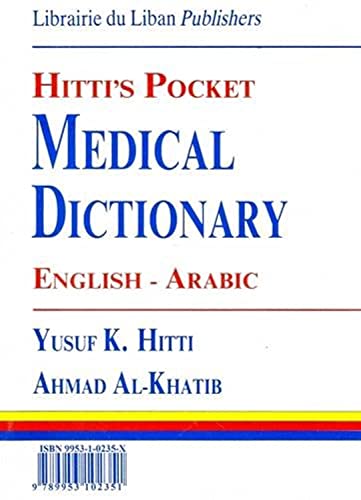 Imagen de archivo de Hitti's Pocket Medical Dictionary English-Arabic a la venta por WorldofBooks