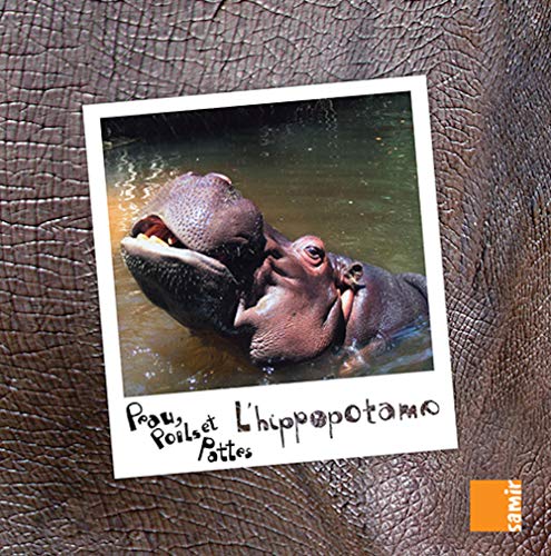 9789953312477: Peau, poils et pattes - L'hippopotame