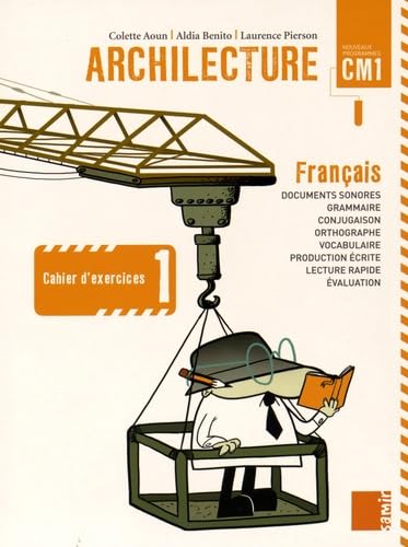 Beispielbild fr Archilecture CM1 : Cahier d'exercices 1 (Franais - Nouveaux programmes) zum Verkauf von medimops