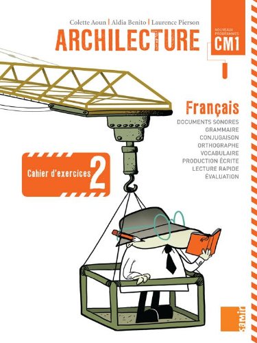 Beispielbild fr Archilecture CM1 : Cahier d'Exercices 2 (Franais - Nouveaux programmes) zum Verkauf von Ammareal