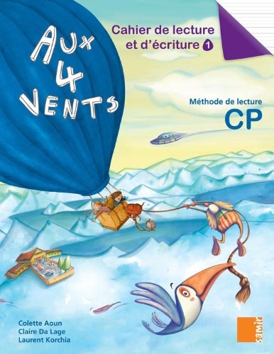 Beispielbild fr Aux 4 vents CP - Cahier de lecture et d'criture 1 zum Verkauf von medimops