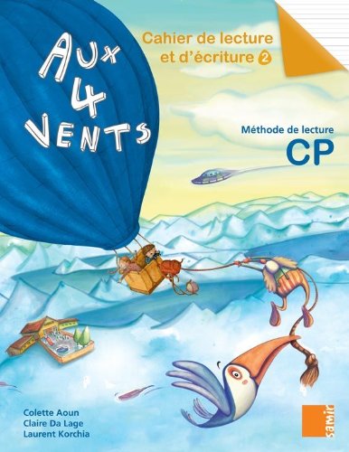 Beispielbild fr Aux 4 vents CP - Cahier de lecture et d'criture 2 zum Verkauf von Ammareal