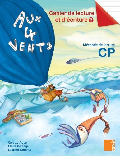 Beispielbild fr Aux 4 vents CP - Cahier de lecture et d'criture 3 zum Verkauf von Ammareal