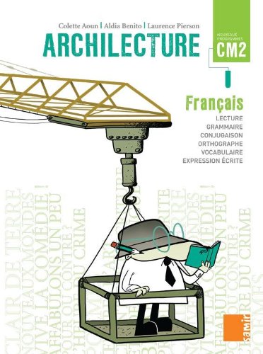 Beispielbild fr Archilecture CM2 - Le livre (Franais - Nouveaux programmes) zum Verkauf von medimops