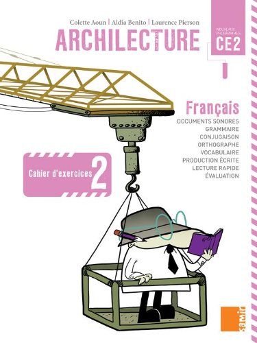 Beispielbild fr Archilecture CE2 : Cahier d'exercices 2 (Franais - Nouveaux programmes) zum Verkauf von Ammareal