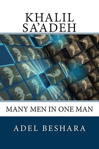 Stock image for Khalil Sa'adeh: Many Men in One Man for sale by GF Books, Inc.