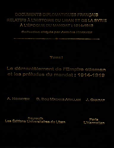 9789953451008: Le demantelement de l'empire ottoman et les preludes du mandat, 1914- 1919